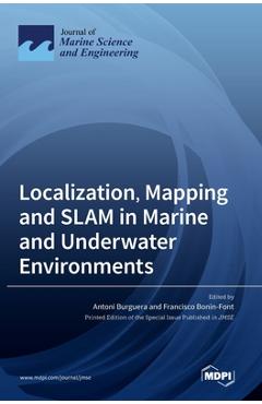 Coperta cărții 'Localization, Mapping and SLAM in Marine and Underwater Environments - Antoni Burguera'
