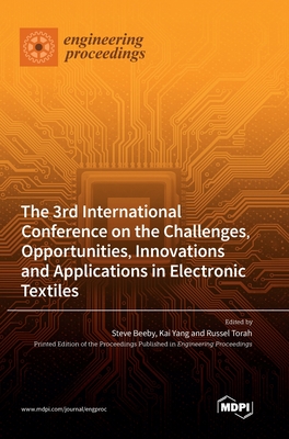 Coperta cărții 'The 3rd International Conference on the Challenges, Opportunities, Innovations and Applications in Electronic Textiles'