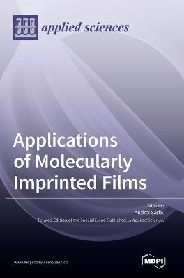 Coperta cărții 'Applications of Molecularly Imprinted Films - Andrei Sarbu'