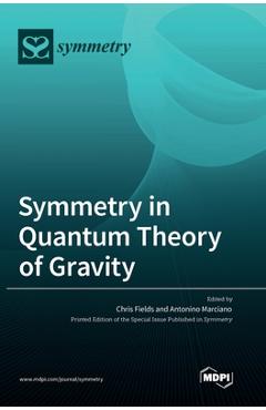 Coperta cărții 'Symmetry in Quantum Theory of Gravity - Chris Fields'