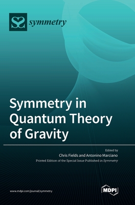 Coperta cărții 'Symmetry in Quantum Theory of Gravity - Chris Fields'