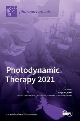 Coperta cărții 'Photodynamic Therapy 2021 - Serge Mordon'