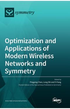 Coperta cărții 'Optimization and Applications of Modern Wireless Networks and Symmetry - Pingping Chen'
