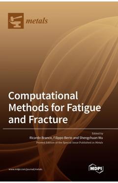 Coperta cărții 'Computational Methods for Fatigue and Fracture - Ricardo Branco'