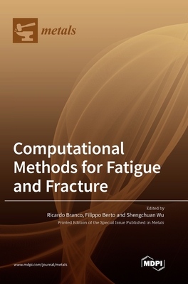 Coperta cărții 'Computational Methods for Fatigue and Fracture - Ricardo Branco'