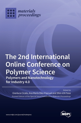 Coperta cărții 'The 2nd International Online Conference on Polymer Science: Polymers and Nanotechnology for Industry 4.0 - Gianluca'