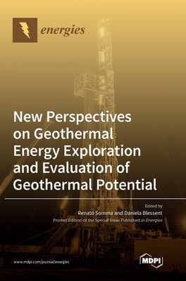 Coperta cărții 'New Perspectives on Geothermal Energy Exploration and Evaluation of Geothermal Potential - Renato Somma'