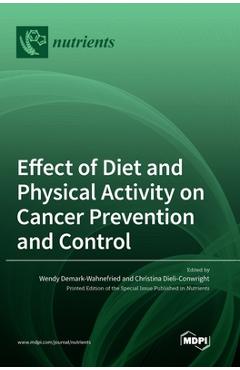 Coperta cărții 'Effect of Diet and Physical Activity on Cancer Prevention and Control - Wendy Demark-wahnefried'