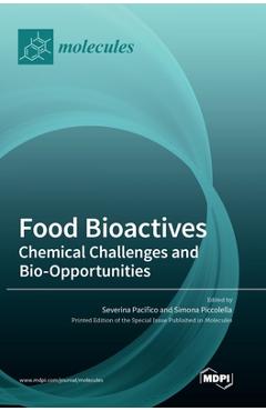 Coperta cărții 'Food Bioactives: Chemical Challenges and Bio-Opportunities - Severina Pacifico'