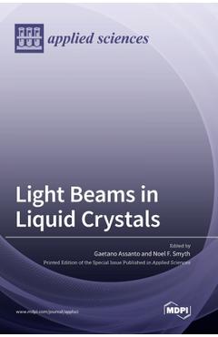 Coperta cărții 'Light Beams in Liquid Crystals - Gaetano Assanto'