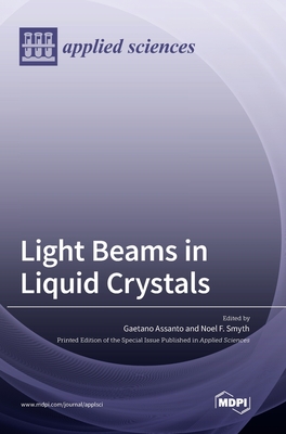Coperta cărții 'Light Beams in Liquid Crystals - Gaetano Assanto'