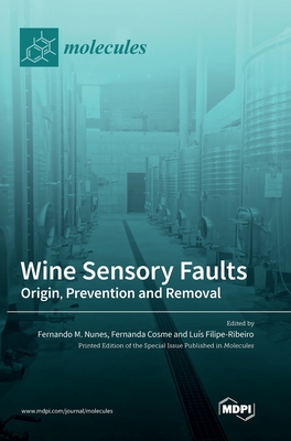 Wine Sensory Faults: Origin, Prevention and Removal - M. Nunes