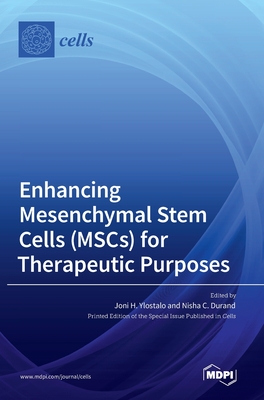 Enhancing Mesenchymal Stem Cells (MSCs) for Therapeutic Purposes - Joni H. Ylostalo