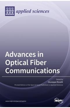 Coperta cărții 'Advances in Optical Fiber Communications - Giuseppe Rizzelli'