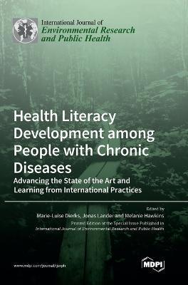 Health Literacy Development among People with Chronic Diseases: Advancing the State of the Art and Learning from International Practices - Marie-luise Dierks