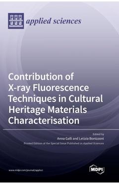 Coperta cărții 'Contribution of X-ray Fluorescence Techniques in Cultural Heritage Materials Characterisation - Anna Galli'