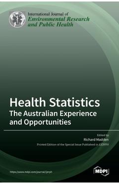 Coperta cărții 'Health Statistics: The Australian Experience and Opportunities - Richard Madden'