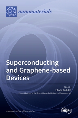 Superconducting- and Graphene-based Devices - Filippo Giubileo