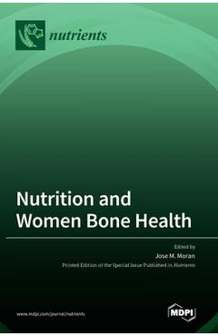 Coperta cărții 'Nutrition and Women Bone Health - Jose M. Moran'