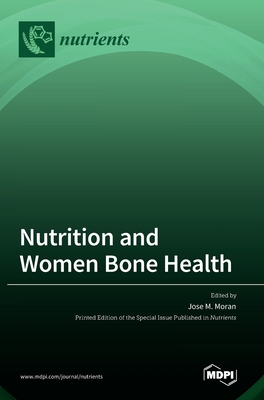 Coperta cărții 'Nutrition and Women Bone Health - Jose M. Moran'