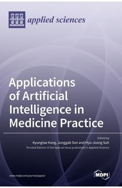 Coperta cărții 'Applications of Artificial Intelligence in Medicine Practice - Kyungtae Kang'