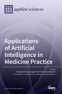 Coperta cărții 'Applications of Artificial Intelligence in Medicine Practice - Kyungtae Kang'