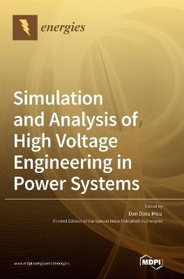 Coperta cărții 'Simulation and Analysis of High Voltage Engineering in Power Systems - Dan Doru Micu'