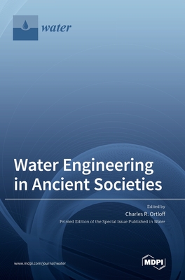 Water Engineering in Ancient Societies - Charles R. Ortloff