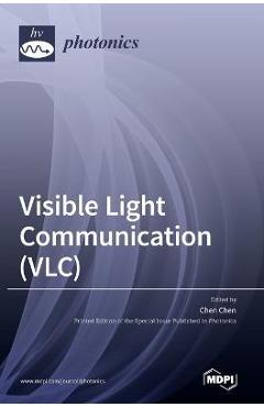 Coperta cărții 'Visible Light Communication (VLC) - Chen Chen'