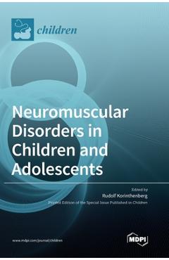 Coperta cărții 'Neuromuscular Disorders in Children and Adolescents - Rudolf Korinthenberg'