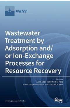 Coperta cărții 'Wastewater Treatment by Adsorption and/or Ion-Exchange Processes for Resource Recovery - Xanel Vecino'