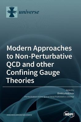 Coperta cărții 'Modern Approaches to Non-Perturbative QCD and other Confining Gauge Theories - Dmitry Antonov'