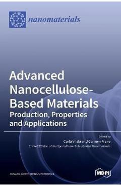 Coperta cărții 'Advanced Nanocellulose-Based Materials: Production, Properties and Applications - Carla Vilela'