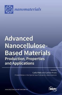 Coperta cărții 'Advanced Nanocellulose-Based Materials: Production, Properties and Applications - Carla Vilela'