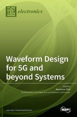 Coperta cărții 'Waveform Design for 5G and beyond Systems - Kwonhue Choi'