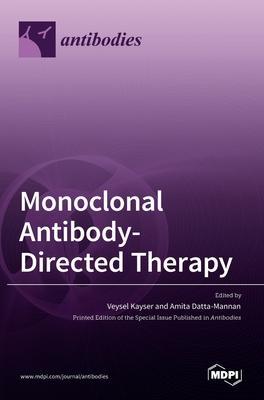 Monoclonal Antibody-Directed Therapy - Veysel Kayser