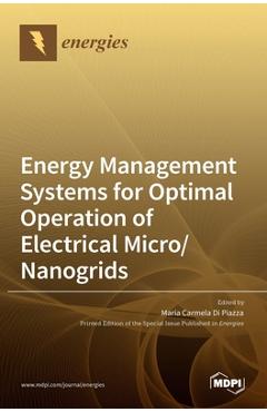 Coperta cărții 'Energy Management Systems for Optimal Operation of Electrical Micro/Nanogrids - Maria Carmela Di Piazza'