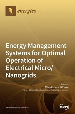 Coperta cărții 'Energy Management Systems for Optimal Operation of Electrical Micro/Nanogrids - Maria Carmela Di Piazza'