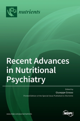 Recent Advances in Nutritional Psychiatry - Giuseppe Grosso