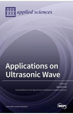 Coperta cărții 'Applications on Ultrasonic Wave - Jaesun Lee'