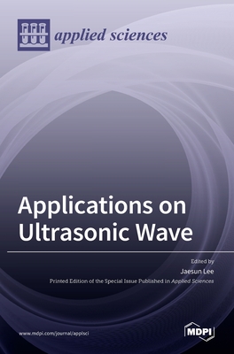 Coperta cărții 'Applications on Ultrasonic Wave - Jaesun Lee'