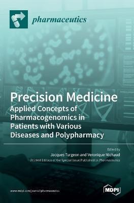 Coperta cărții 'Precision Medicine: Applied Concepts of Pharmacogenomics in Patients with Various Diseases and Polypharmacy - Jacques'