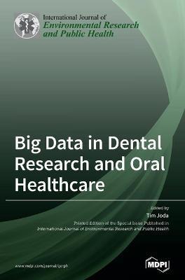 Big Data in Dental Research and Oral Healthcare - Tim Joda