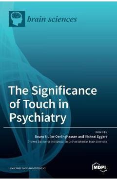 Coperta cărții 'The Significance of Touch in Psychiatry: Clinical and Neuroscientific Approaches - Bruno Müller-oerlinghausen'