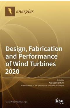 Coperta cărții 'Design, Fabrication and Performance of Wind Turbines 2020 - Kyung Chun Kim'