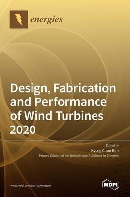Coperta cărții 'Design, Fabrication and Performance of Wind Turbines 2020 - Kyung Chun Kim'