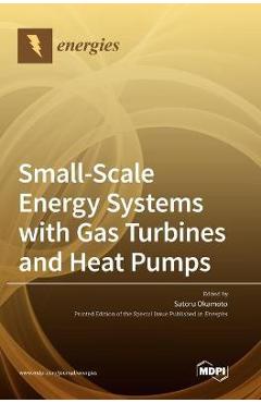 Coperta cărții 'Small-Scale Energy Systems with Gas Turbines and Heat Pumps - Satoru Okamoto'