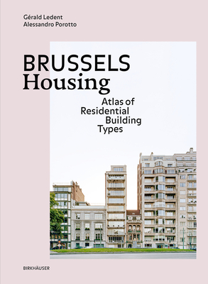 Brussels Housing: Atlas of Residential Building Types - Gérald Ledent