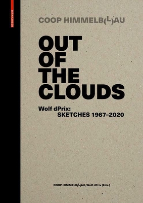 Out of the Clouds. Wolf Dprix: Sketches 1967-2020: A Selection of 1.300 Sketches Out of 320 Projects - Prix Wolf D.