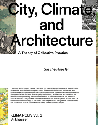 City, Climate, and Architecture: A Theory of Collective Practice - Sascha Roesler